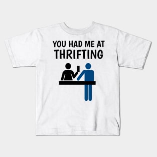 You had me at thrifting Kids T-Shirt